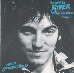 The Definitive River Outtakes Collection, Volume 1