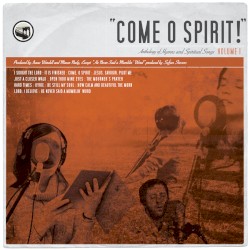 Come O Spirit! Anthology of Hymns & Spiritual Songs, Volume 1