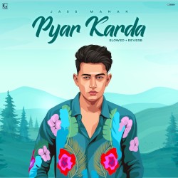 Pyar Karda Slowed + Reverb