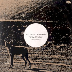 Dusty Coyotes, Burning Eyes