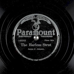 The Harlem Strut / Unknown Blues