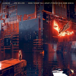 Good Things Fall Apart (Tiësto’s Big Room remix)