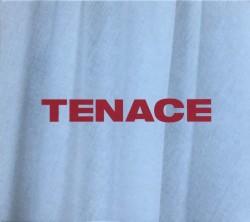 Tenace, Part 1