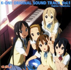K-ON!! ORIGINAL SOUND TRACK Vol.1