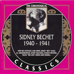 The Chronological Classics: Sidney Bechet 1940-1941