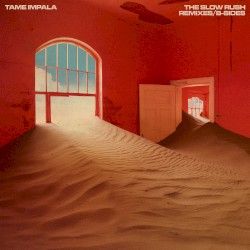 The Slow Rush B-Sides & Remixes