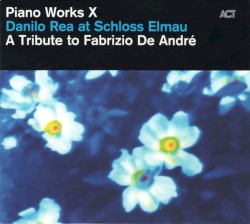 Piano Works X: A Tribute To Fabrizio De André