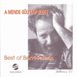 A Mende-Sülysáp blues - Best of Berki Tamás