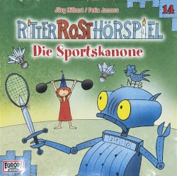Ritter Rost Hörspiel 14: Die Sportskanone