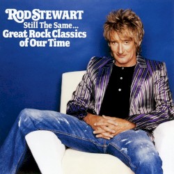 Still the Same… Great Rock Classics of Our Time