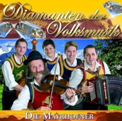 Diamanten der Volksmusik: Die Mayrhofner
