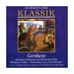 Im Herzen der Klassik 76: George Gershwin - Konzert für Klavier und Orchester F-Dur / Rhapsody Im Blue / Variationen Auf "I Got Rhythm"