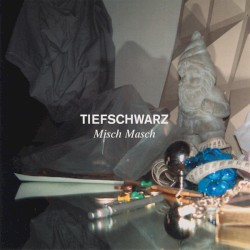 Tiefschwarz: Misch Masch