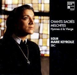 Chants sacrés melchites: Hymnes à la Vierge