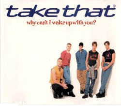 Why Can't I Wake Up With You?