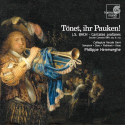 Tönet, ihr Pauken!: Cantatas BWV 207 & 214