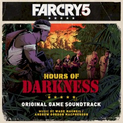 Far Cry 5: Hours of Darkness (Original Game Soundtrack)