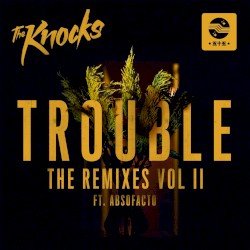 TROUBLE (The Remixes, Pt. II)