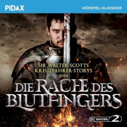 Sir Walter Scotts Kreuzfahrer-Stories oder Die Rache des Blutfingers