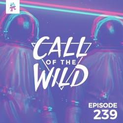 2019-03-13: 239 – Monstercat: Call of the Wild (Hosted by Half an Orange)