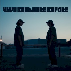 We’ve Been Here Before