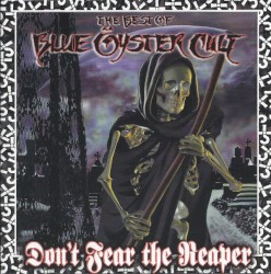 Don’t Fear the Reaper: The Best of Blue Öyster Cult