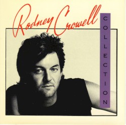 The Rodney Crowell Collection