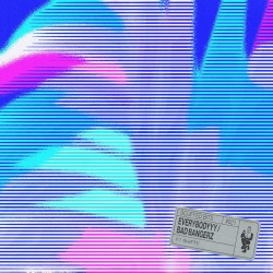 Everybodyyy / Bad Bangerz