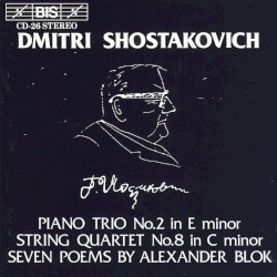 Piano Trio no. 2 in E minor / String Quartet no. 8 in C minor / Seven Poems by Alexander Blok