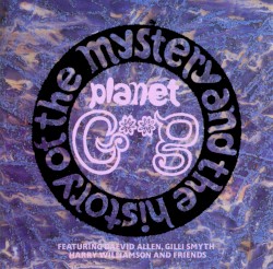 The Mystery and the History of the Planet Gong