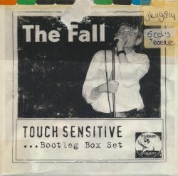 Touch Sensitive …Bootleg Box Set