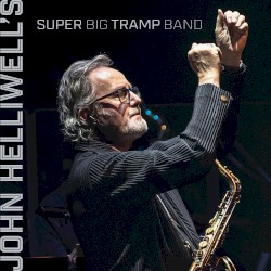 John Helliwell’s Super Big Tramp Band