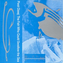 The Fish Who Could Swallow the Sea