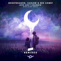 Love Ain't Changin (REMIXES)