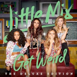 Get Weird: The Deluxe Edition