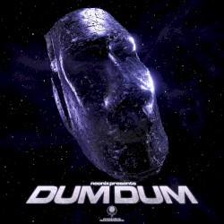 Neonix Presents: DUM DUM