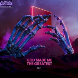 God Made Me Greatest
