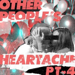 Other People’s Heartache, Pt. 4
