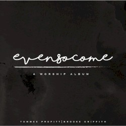 Even so Come: A Worship Album