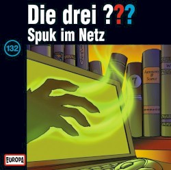 Die drei ??? 132: Spuk im Netz