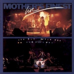 Mother’s Finest Live