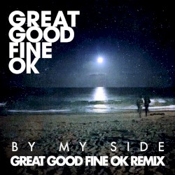 By My Side (Great Good Fine Ok remix)