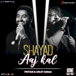 Shayad (Aaj Kal) [From “Love Aaj Kal”]