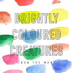 Brightly Coloured Creatures