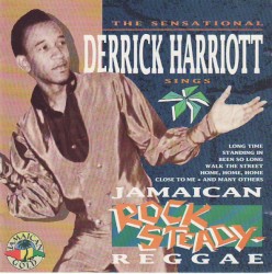 The Sensational Derrick Harriott Sings Jamaican Rock Steady-Reggae