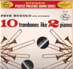 10 Trombones Like 2 Pianos