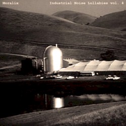Industrial Noise Lullabies vol. 4
