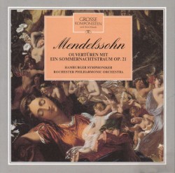 Grosse Komponisten und ihre Musik 11: Mendelssohn - Ouvertüren / "Ein Sommernachtstraum Op. 21