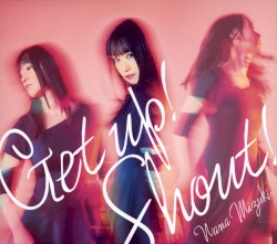 Get up! Shout!