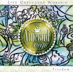 Vineyard Café #4: Freedom